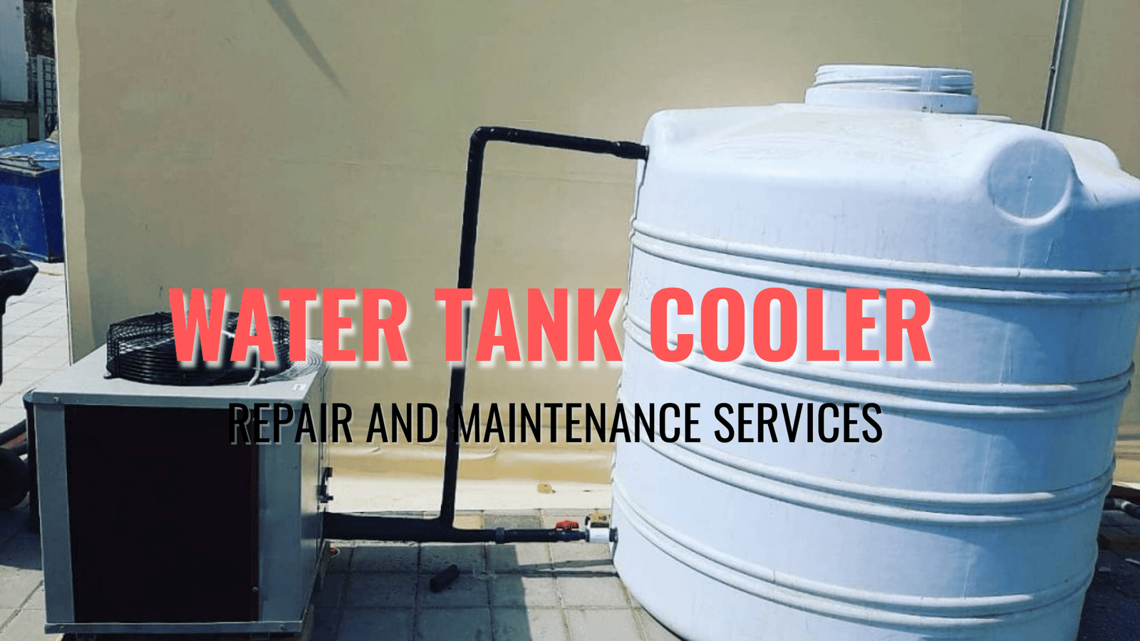 Water Tank Cooler Repair